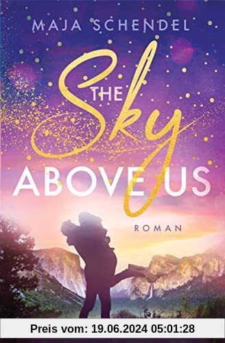The Sky Above Us: Roman - „So eine wunderschöne Liebesgeschichte habe ich lange nicht mehr gelesen!“ Lilly Lucas